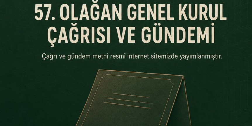 SAKARYA BAROSU 57. OLAĞAN GENEL KURUL ÇAĞRI VE GÜNDEM METNİ
