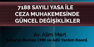 CMK ATÖLYE ÇALIŞMALARI: 7188 SAYILI YASA İLE CEZA MUHAKEMESİNDE GÜNCEL DEĞİŞİKLİKLER