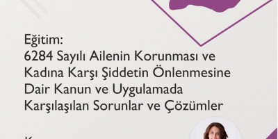 6284 Sayılı Kanun ve Uygulamada Karşılaşılan Sorunlar ve Çözümler konulu eğitim