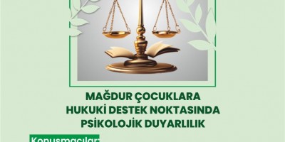 Mağdur Çocuklara Hukuki Destek Noktasında Psikolojik Duyarlılık konulu eğitim