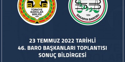 46. Baro Başkanları Toplantısı sonuç bildirgesi